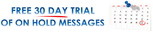 Free 30 Day Trial of On Hold Messages 